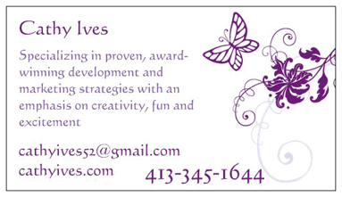 Cathy Ives - Specializing in proven, award-winning development and marketing strategies with an emphasis on creativity, fun, and excitement.